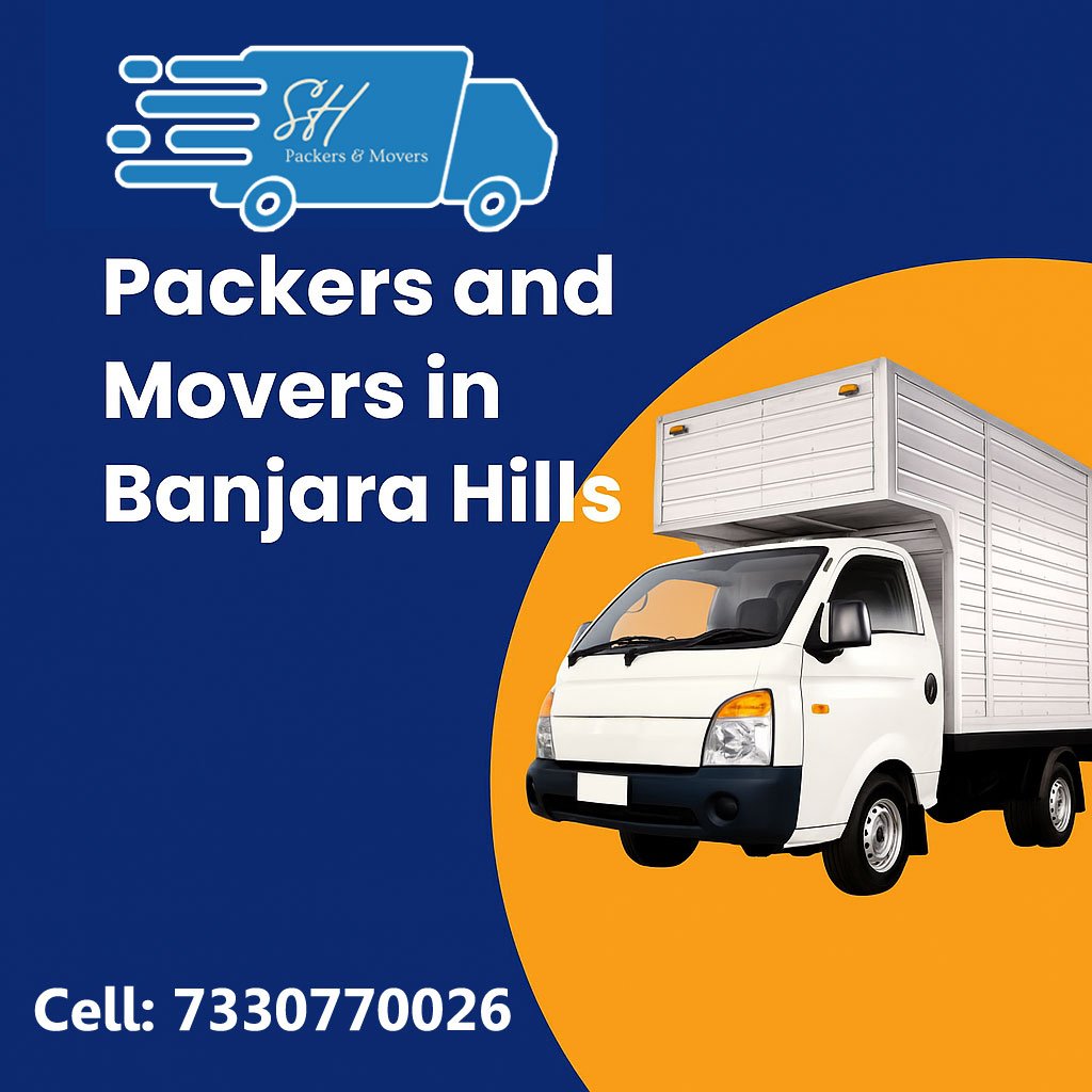SH Packers & Movers moving services in Banjara Hills Hyderabad.